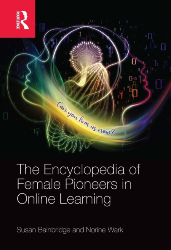 The Encyclopedia of Female Pioneers in Online Learning av Susan Bainbridge, Norine Wark (Paperback)