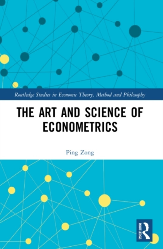 The Art and Science of Econometrics av Ping Zong (Paperback)