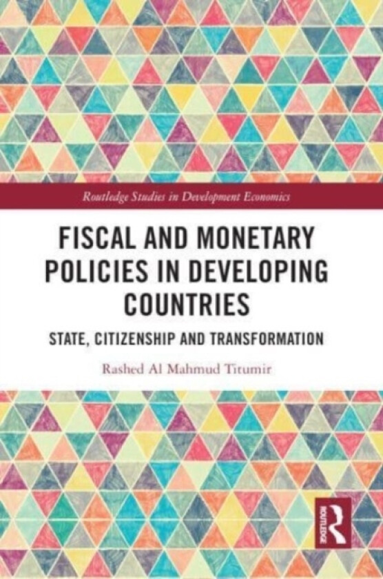 Fiscal and Monetary Policies in Developing Countries av Rashed Al Mahmud Titumir (Paperback)