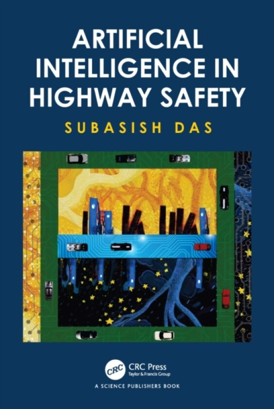 Artificial Intelligence in Highway Safety av Subasish Das (Paperback)
