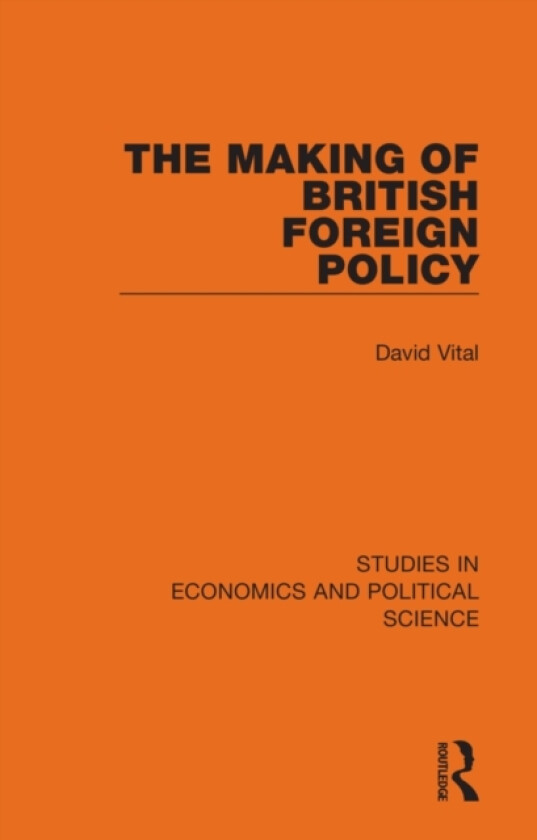 The Making of British Foreign Policy av David Vital (Paperback)