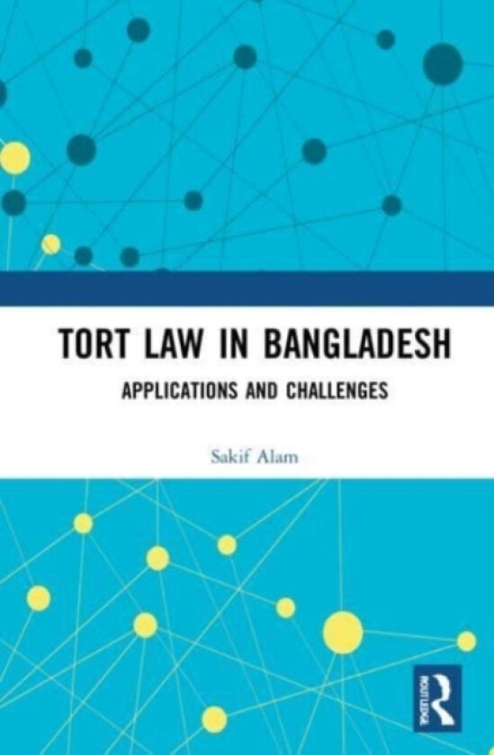 Tort Law in Bangladesh av Sakif Alam (Paperback)