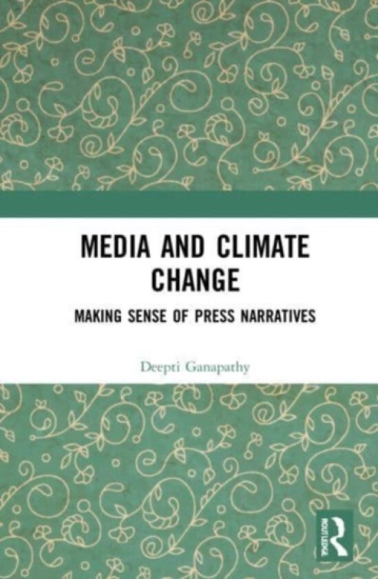 Media and Climate Change av Deepti Ganapathy (Paperback)