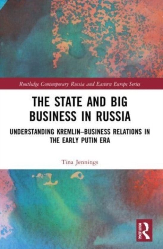The State and Big Business in Russia av Tina Jennings (Paperback)