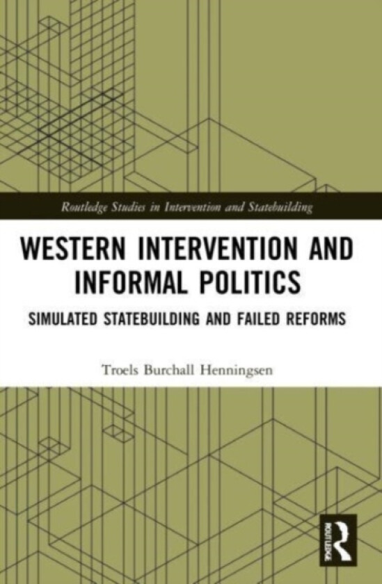 Western Intervention and Informal Politics av Troels Burchall Henningsen (Paperback)