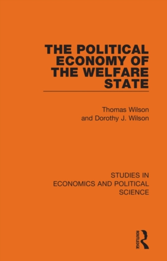 The Political Economy of the Welfare State av Thomas Wilson, Dorothy J. Wilson (Paperback)