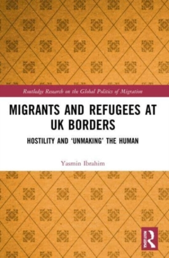 Migrants and Refugees at UK Borders av Yasmin Ibrahim (Paperback)