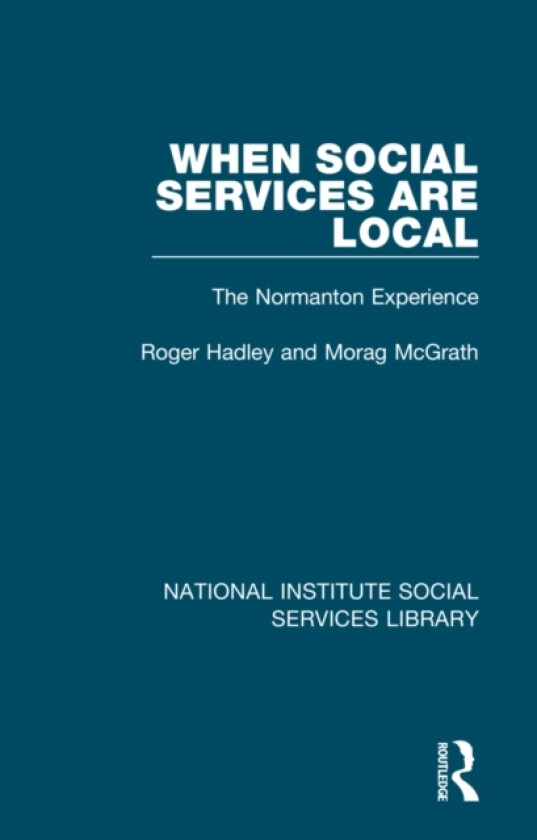 When Social Services are Local av Roger Hadley, Morag McGrath (Paperback)