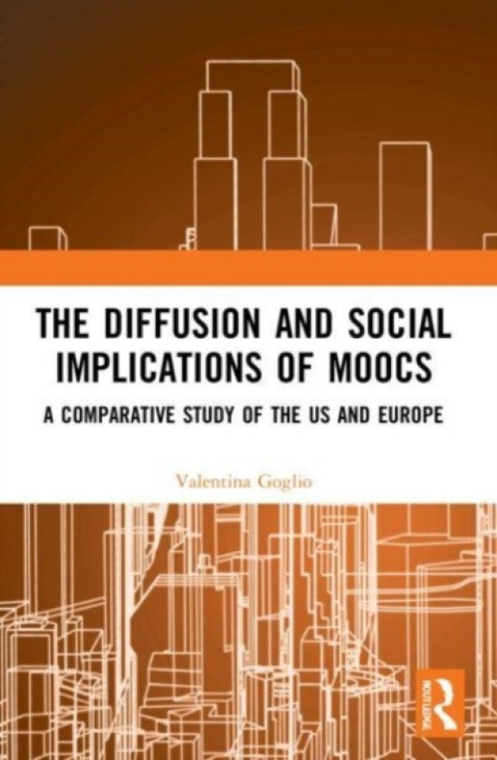 The Diffusion and Social Implications of MOOCs av Valentina Goglio (Paperback)