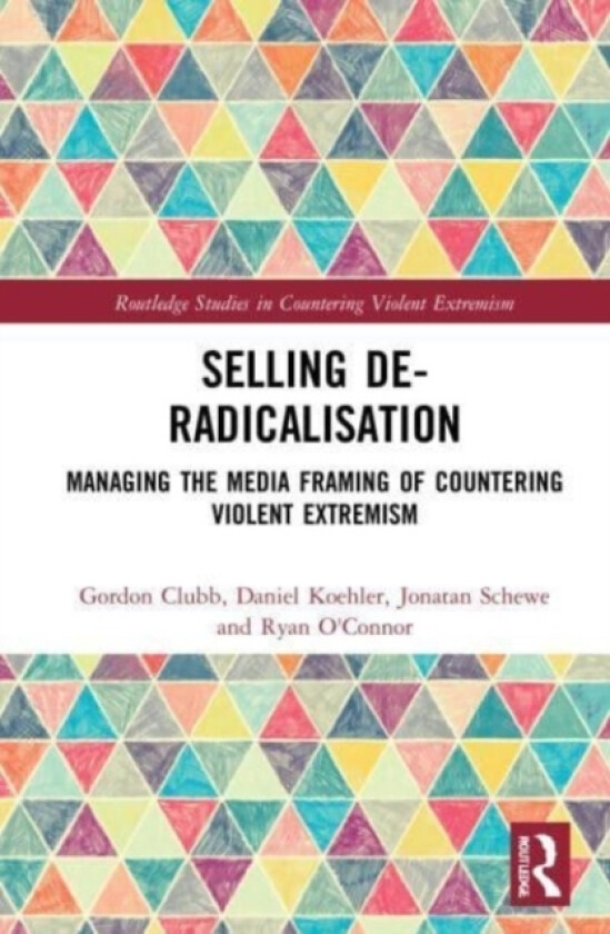 Selling De-Radicalisation av Gordon Clubb, Daniel Koehler, Jonatan Schewe (Paperback)
