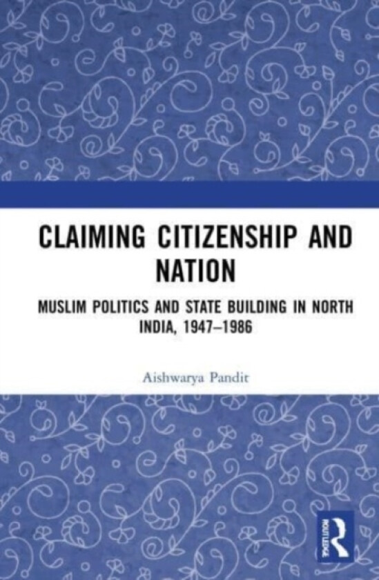 Claiming Citizenship and Nation av Aishwarya Pandit (Paperback)