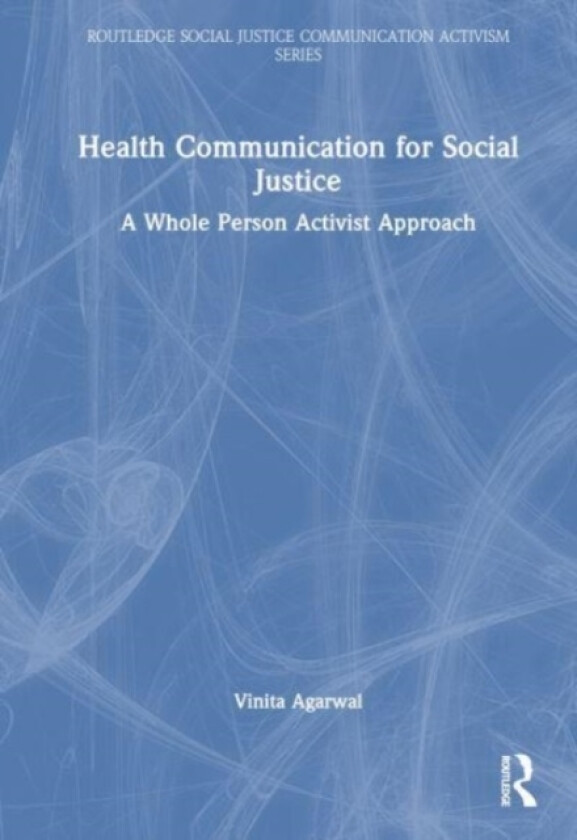 Health Communication for Social Justice av Vinita Agarwal (Hardcover)