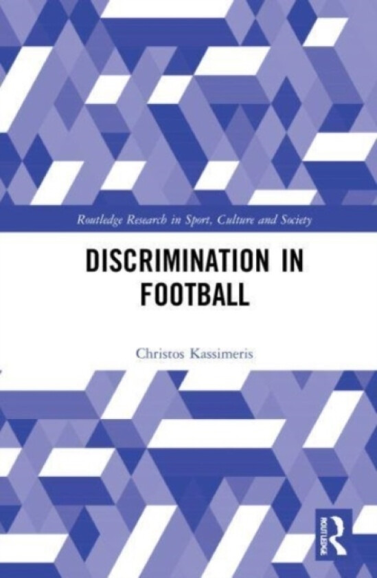 Discrimination in Football av Christos Kassimeris (Paperback)