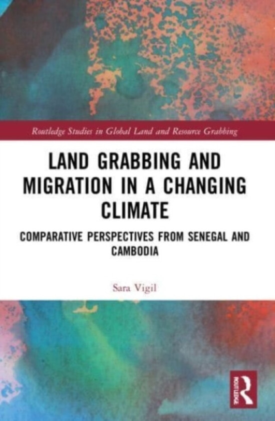 Land Grabbing and Migration in a Changing Climate av Sara Vigil (Paperback)