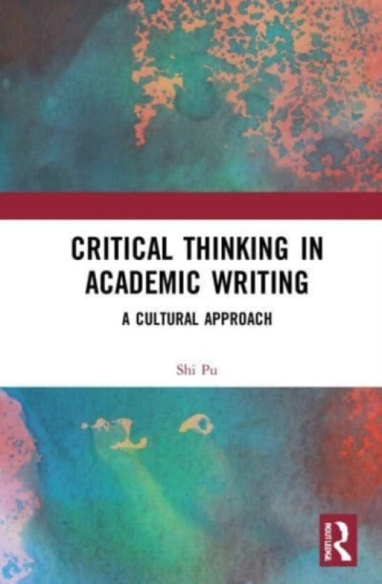 Critical Thinking in Academic Writing av Shi PU (Paperback)