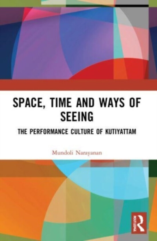 Space, Time and Ways of Seeing av Mundoli Narayanan (Paperback)