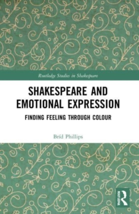 Shakespeare and Emotional Expression av Brid Phillips (Paperback)