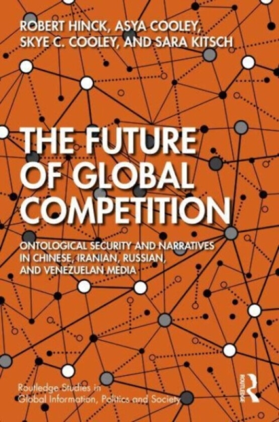 The Future of Global Competition av Robert Hinck, Asya Cooley, Skye C. Cooley (Paperback)