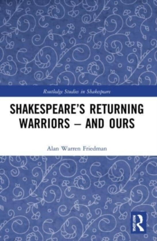 Shakespeare’s Returning Warriors – and Ours av Alan Warren Friedman (Paperback)