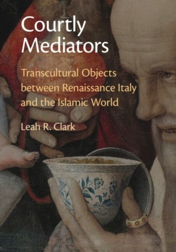 Courtly Mediators av Leah R. Clark (Hardcover)