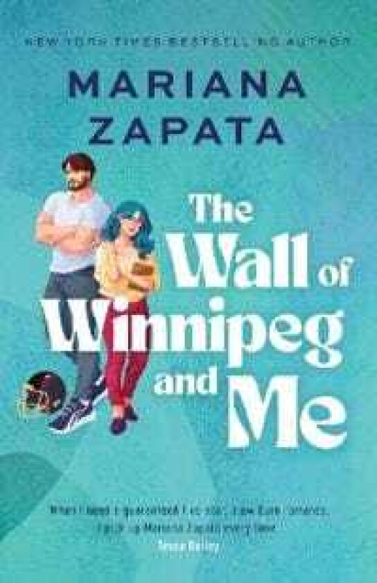 The Wall of Winnipeg and Me av Mariana Zapata