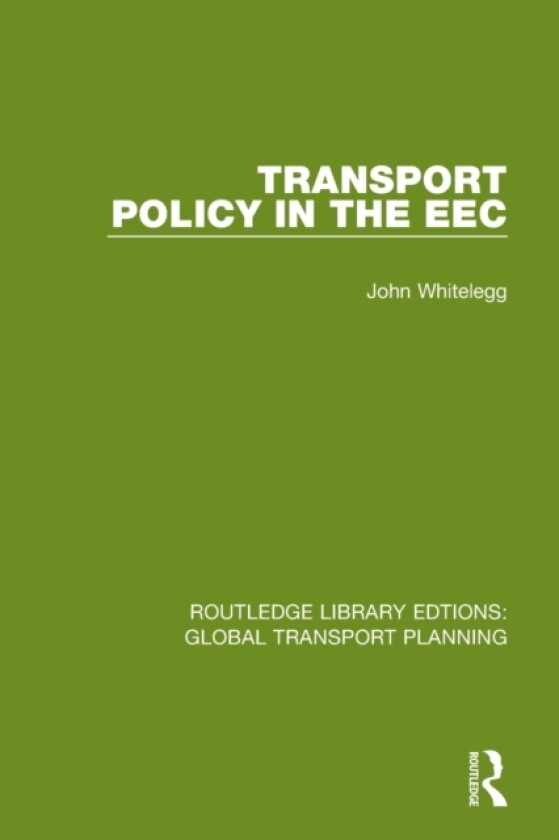 Transport Policy in the EEC av John Whitelegg (Paperback)