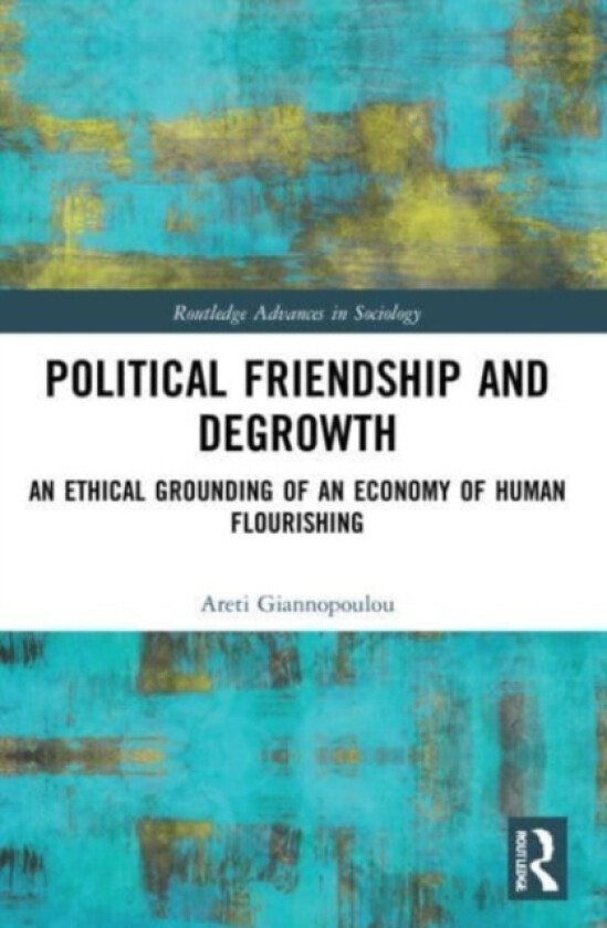 Political Friendship and Degrowth av Areti Giannopoulou (Paperback)