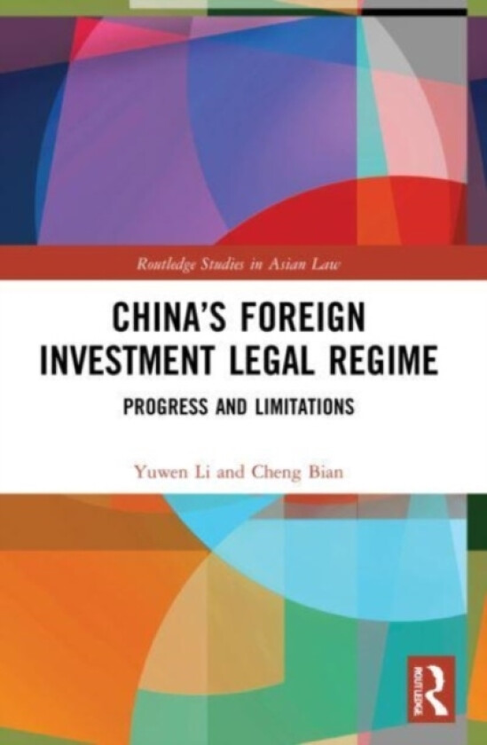 China’s Foreign Investment Legal Regime av Yuwen Li, Cheng Bian (Paperback)
