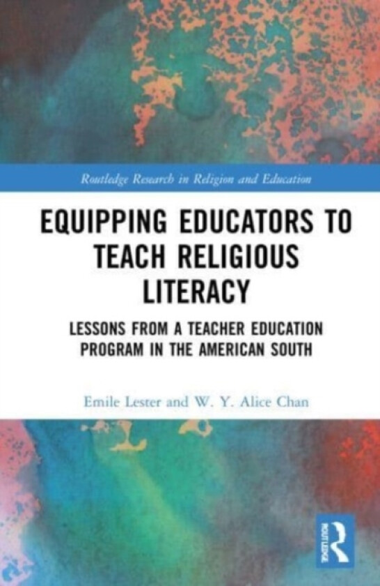 Equipping Educators to Teach Religious Literacy av Emile Lester, W.Y.Alice Canada) Chan (Paperback)