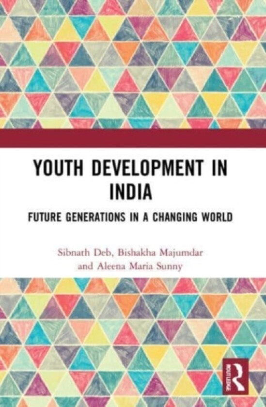 Youth Development in India av Sibnath Deb, Bishakha Majumdar, Aleena Maria Sunny (Paperback)
