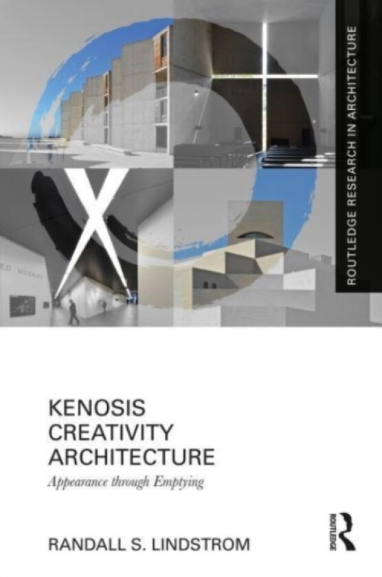 Kenosis Creativity Architecture av Randall S. Lindstrom (Paperback)