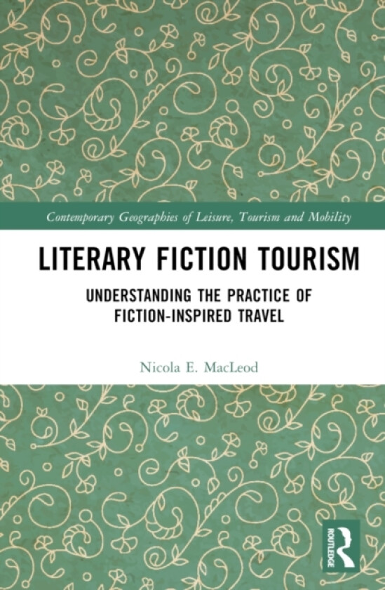Literary Fiction Tourism av Nicola E. MacLeod (Hardcover)