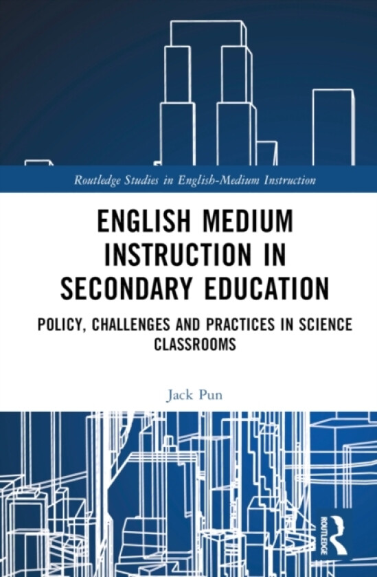 English Medium Instruction in Secondary Education av Jack Pun (Hardcover)