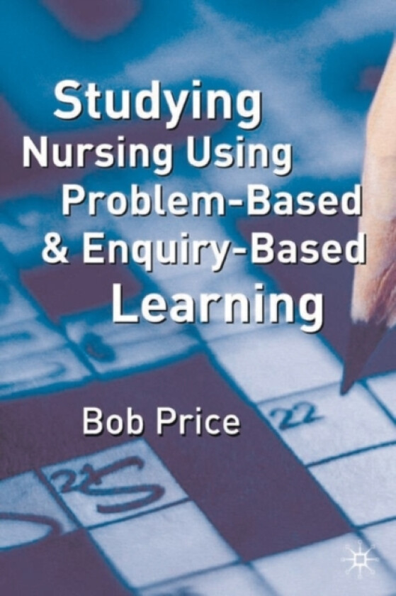 Studying Nursing Using Problem-Based and Enquiry-Based Learning av Bob Price (Paperback)