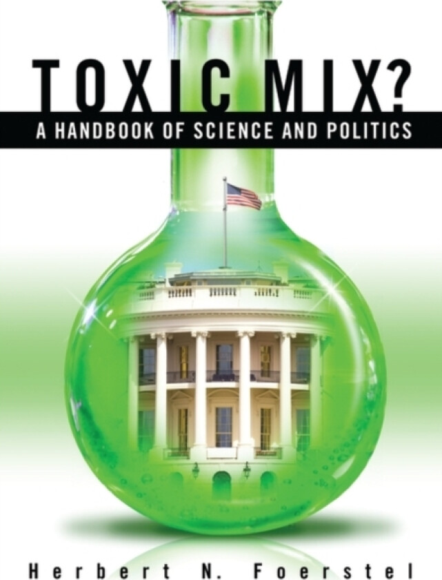 Toxic Mix? av Herbert N. Foerstel (Hardcover)