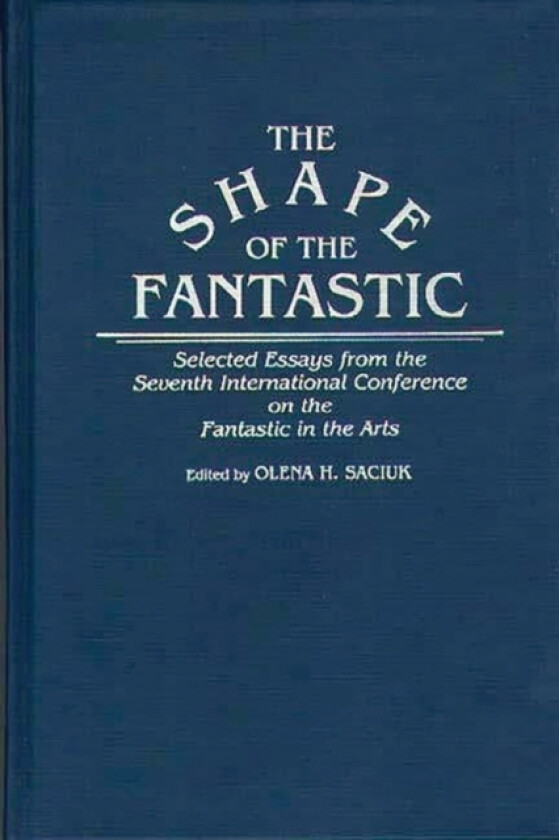 The Shape of the Fantastic av Olena H. Saciuk (Hardcover)