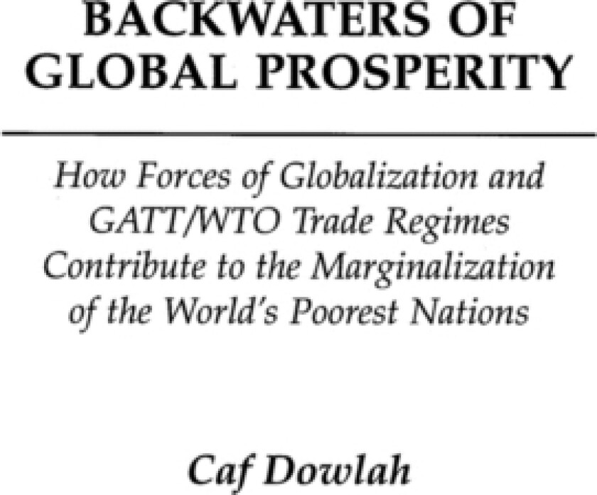 Backwaters of Global Prosperity av Caf Dowlah (Hardcover)