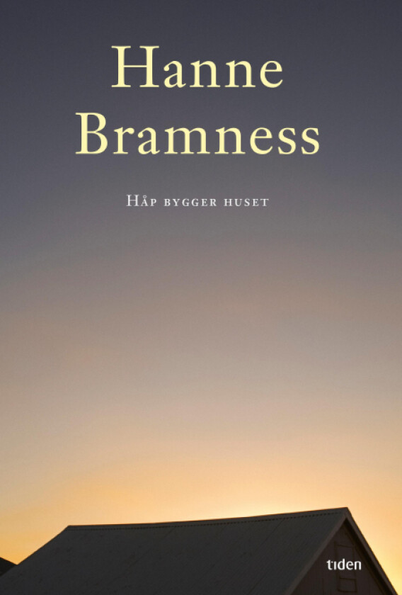 Håp bygger huset av Hanne Bramness
