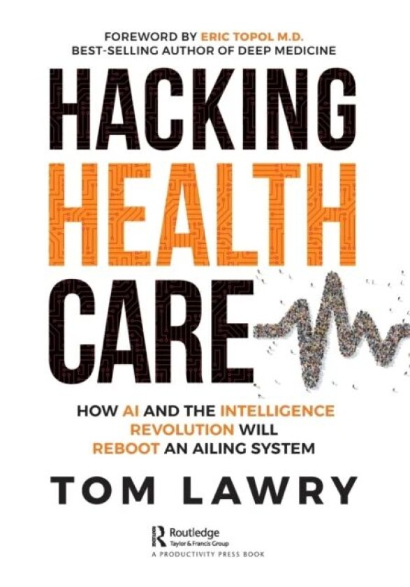 Hacking Healthcare av Tom Lawry