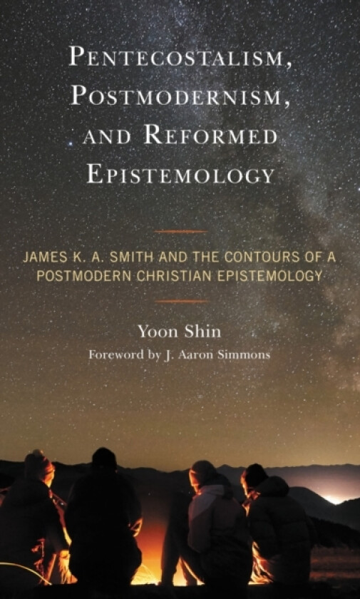 Pentecostalism, Postmodernism, and Reformed Epistemology av Yoon Shin (Paperback)