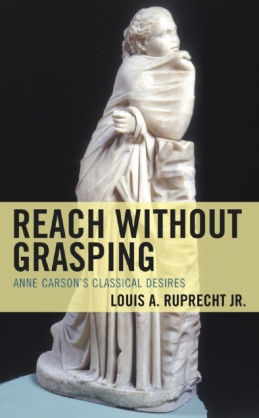 Reach without Grasping av Louis A. Ruprecht Jr. (Paperback)