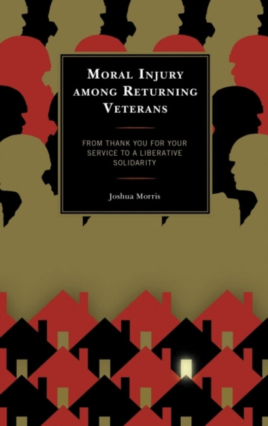 Moral Injury among Returning Veterans av Joshua Morris (Paperback)