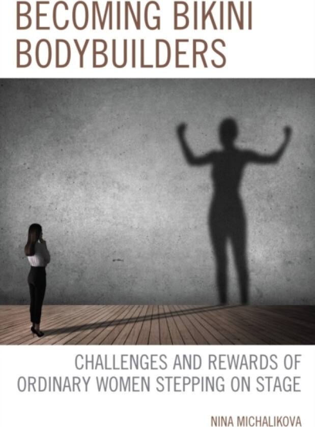 Becoming Bikini Bodybuilders av Nina Michalikova (Hardcover)