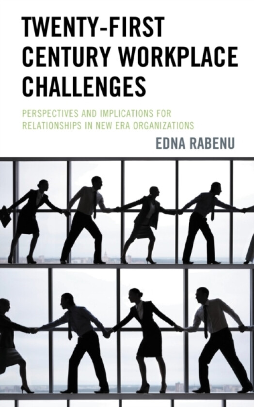 Twenty-First Century Workplace Challenges av Edna Rabenu (Paperback)