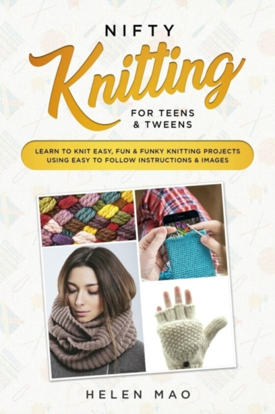 Nifty Knitting for Teens & Tweens av Helen Mao (Paperback)