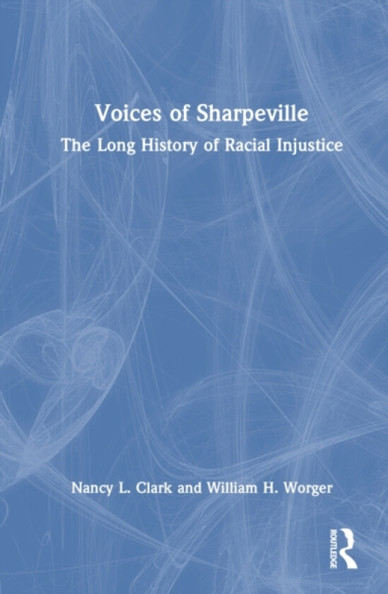 Voices of Sharpeville av Nancy L. Clark, William H. Worger (Hardcover)
