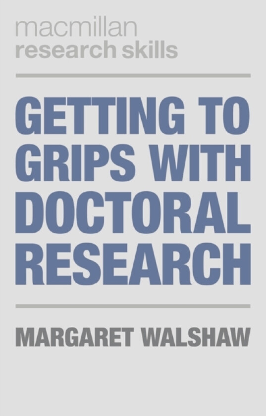 Getting to Grips with Doctoral Research av Margaret Walshaw (Paperback)