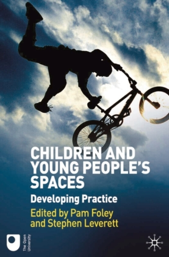 Children and Young People's Spaces av Pam Foley, Stephen Leverett (Paperback)