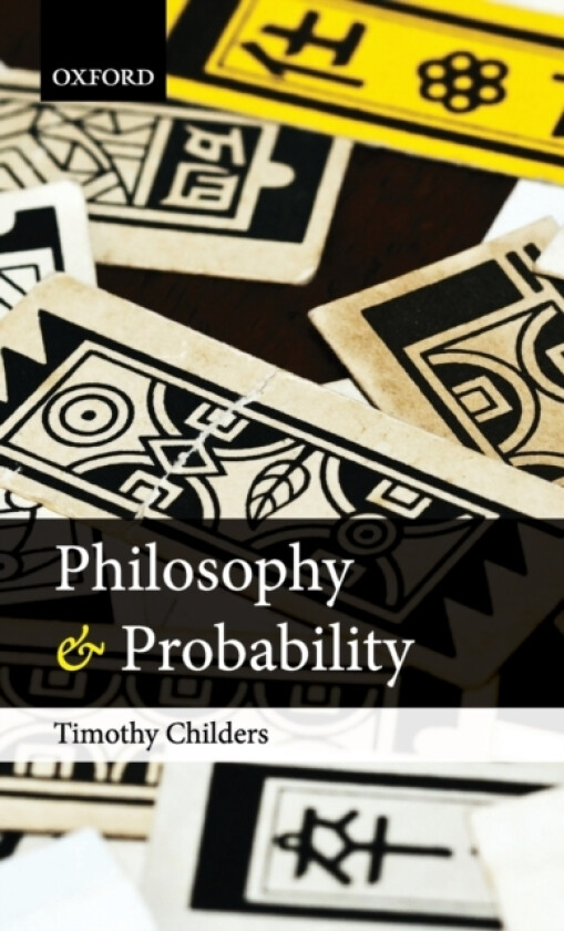Philosophy and Probability av Timothy Childers (Hardcover)