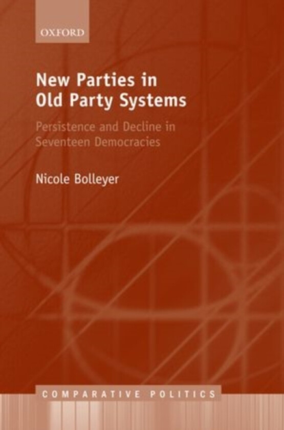 New Parties in Old Party Systems av Nicole Bolleyer (Hardcover)